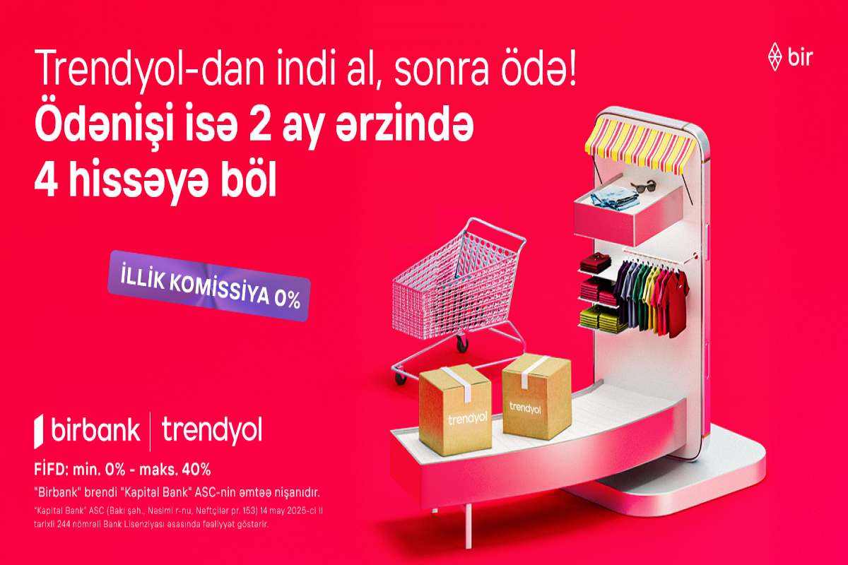 Birbank'ın Trendyol'deki Yeni Ödeme Fırsatı - "Şimdi Satın Al, Sonra Öde"